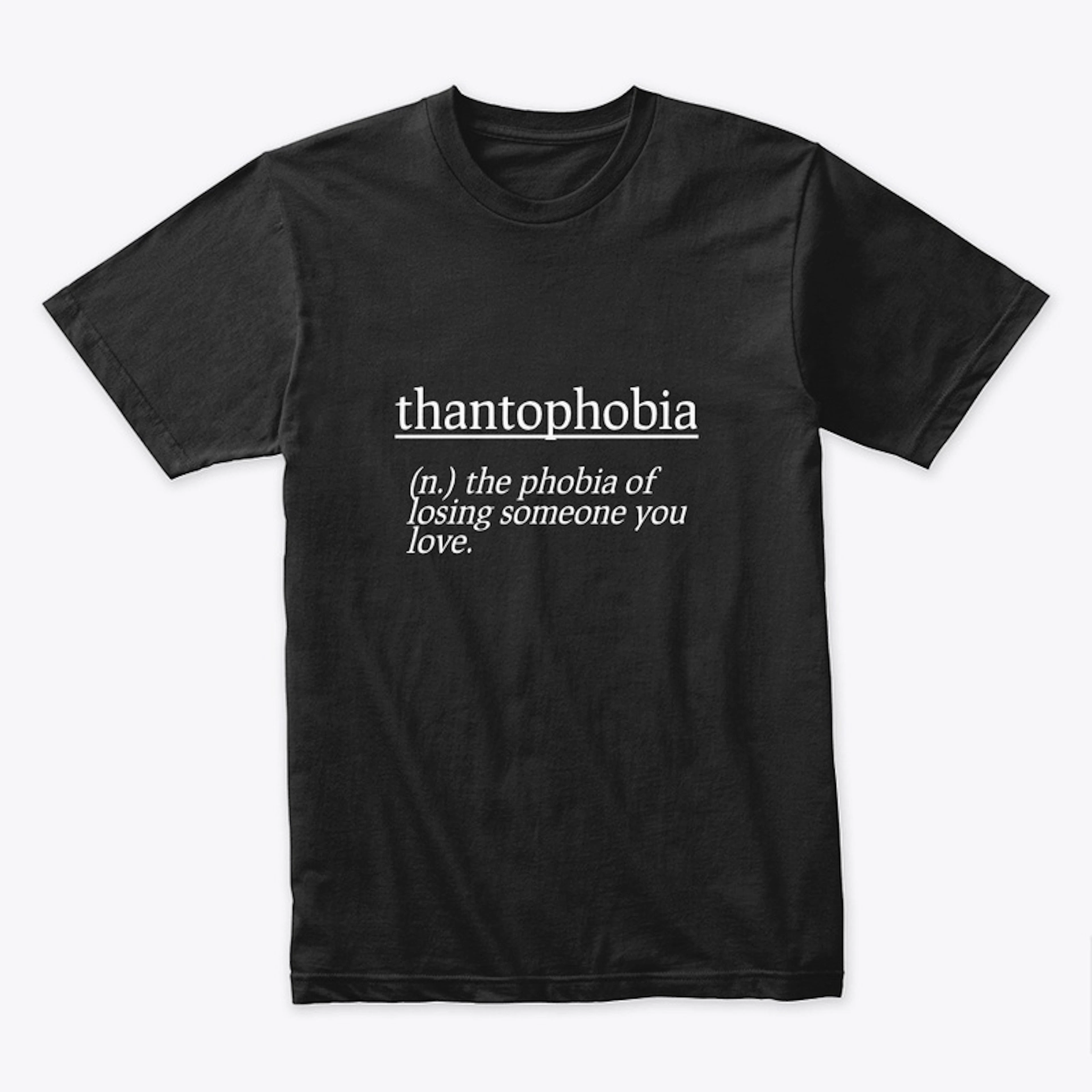 Thantophobia T-Shirt (Phobia Series)